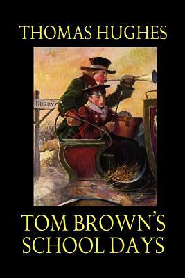 Tom Brown's School Days by Thomas Hughes