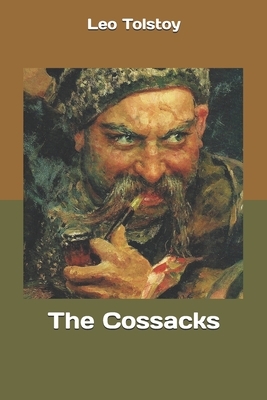 The Cossacks by Leo Tolstoy