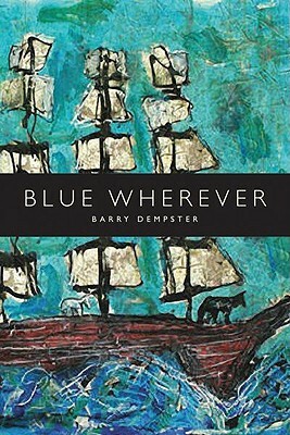 Blue Wherever by Barry Dempster