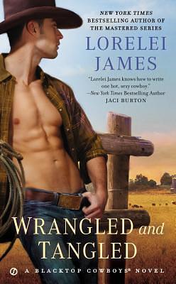 Wrangled and Tangled by Lorelei James