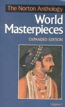 The Norton Anthology Of World Masterpieces: Expanded Edition by Maynard Mack, Maynard Mack