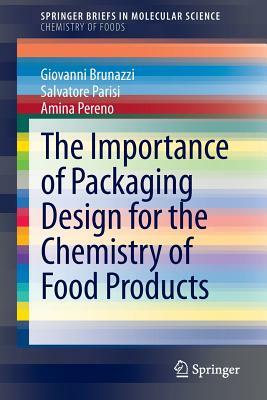 The Importance of Packaging Design for the Chemistry of Food Products by Amina Pereno, Salvatore Parisi, Giovanni Brunazzi