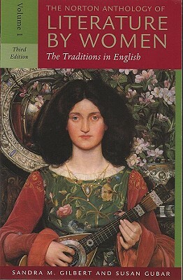 The Norton Anthology of Literature by Women: The Traditions in English [With Access Code] by 