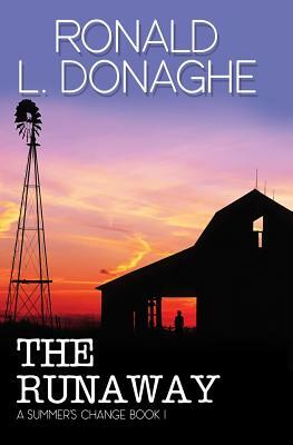 A Summer's Change: Book I: The Runaway by Ronald L. Donaghe