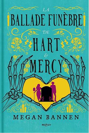 La ballade funèbre de Hart & Mercy  by Megan Bannen