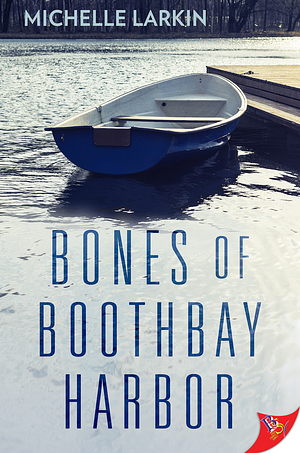 Bones of Boothbay Harbor by Michelle Larkin