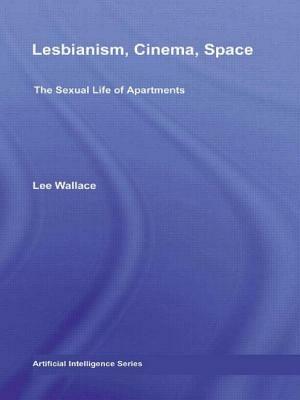 Lesbianism, Cinema, Space: The Sexual Life of Apartments by Lee Wallace