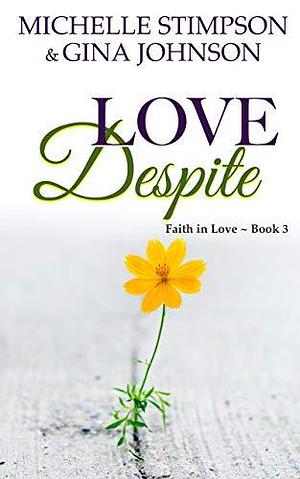 Love Despite by Gina Johnson, Michelle Stimpson, Michelle Stimpson