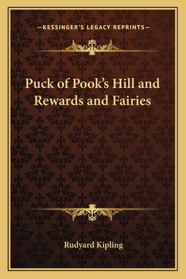 Puck of Pook's Hill and Rewards and Fairies by Rudyard Kipling