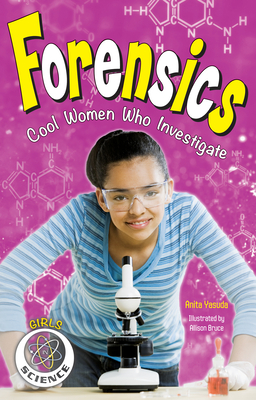 Forensics: Cool Women Who Investigate by Anita Yasuda
