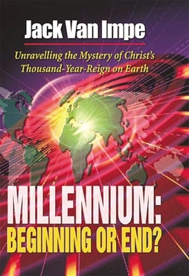 Millennium: Beginning or End? by Jack Van Impe