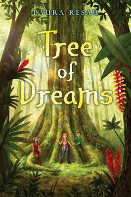 Tree of Dreams by Laura Resau