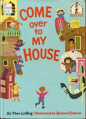 Come Over to My House by Theo LeSieg, Richard Erdoes