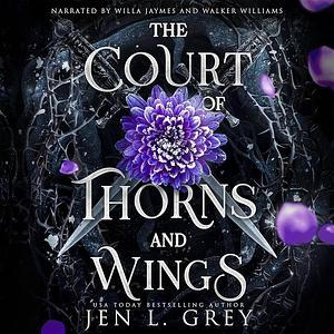 The Court of Thorns and Wings by Jen L. Grey