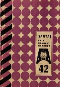 Şantaj by Erle Stanley Gardner, Erle Stanley Gardner