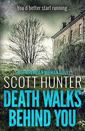 Death Walks Behind You by Scott Hunter