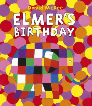 Elmer's Birthday by David McKee