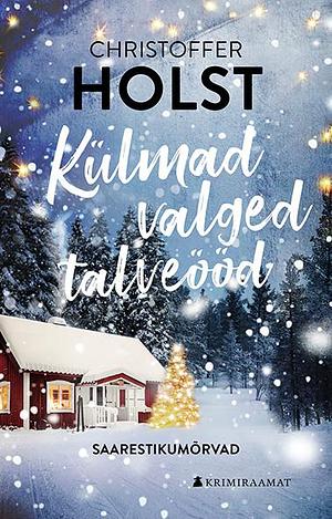 Külmad valged talveööd by Christoffer Holst