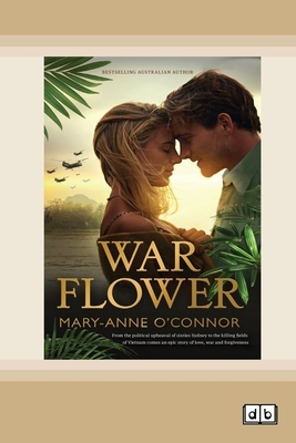 War Flower (Dyslexic Edition) by Mary-Anne O'Connor