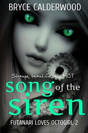 Song of the Siren by Bryce Calderwood