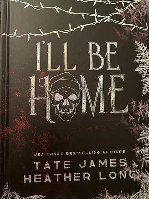 I'll Be Home by Tate James, Heather Long