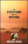 The Everything And The Nothing by Meher Baba