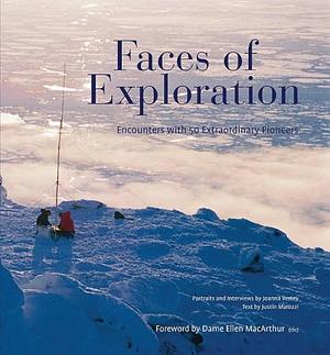 Faces of Exploration: Encounters with 50 Extraordinary Pioneers by Joanna Vestey