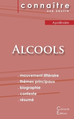 Fiche de lecture Alcools (Analyse littéraire de référence et résumé complet) by Guillaume Apollinaire