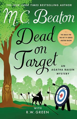 Dead on Target: An Agatha Raisin Mystery by M.C. Beaton, R.W. Green