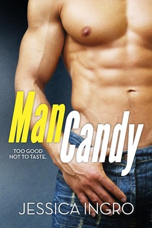 Man Candy by Jessica Ingro