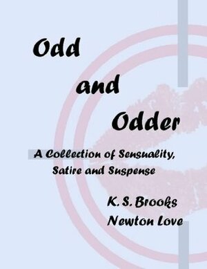 Odd and Odder by K.S. Brooks, Newton Love