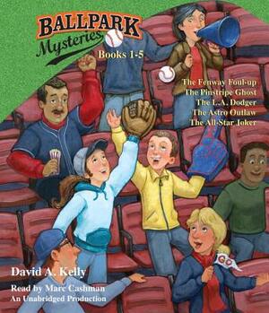Ballpark Mysteries, Books 1-5: The Fenway Foul-Up, the Pinstripe Ghost, the L.A. Dodger, the Astro Outlaw, the All-Star Joker by David A. Kelly