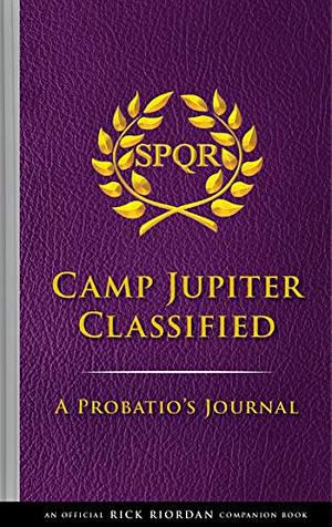 The Trials of Apollo: Camp Jupiter Classified: A Probatio's Journal by Rick Riordan