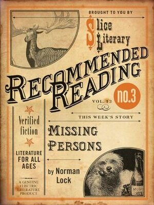 Missing Persons (Slice Literary Recommended Reading, Vol. 12. No. 3) by Norman Lock
