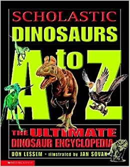 Scholastic Dinosaur A To Z by Don Lessem, Jan Sovák