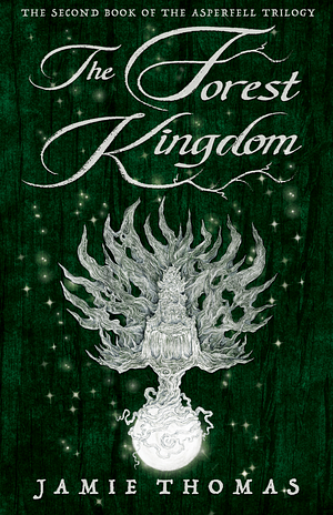 The Forest Kingdom by Jamie Thomas