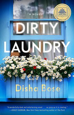 Dirty Laundry: A Novel by Disha Bose