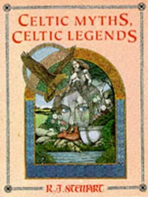 Celtic Myths, Celtic Legends by Courtney Davis, R.J. Stewart