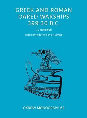 Greek And Roman Oared Warships by J.S. Morrison