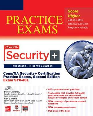 CompTIA Security+ Certification Practice Exams: (Exam SY0-401) [With CDROM] by Glen E. Clarke, Daniel LaChance