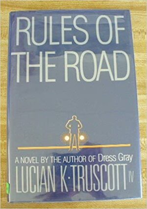 Rules of the Road by Lucian K. Truscott IV