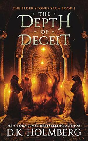 The Depth of Deceit by D.K. Holmberg