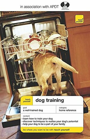 Teach Yourself Dog Training by Association of Pet Dog Trainers