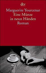 Eine Münze in neun Händen by Dori Katz, Marguerite Yourcenar, Walter Kaiser