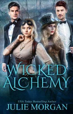 Wicked Alchemy by Julie Morgan