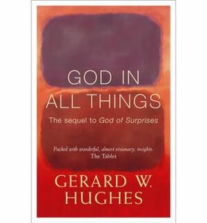 God in All Things by Gerard W. Hughes