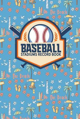 Baseball Stadiums Record Book by Rogue Plus Publishing