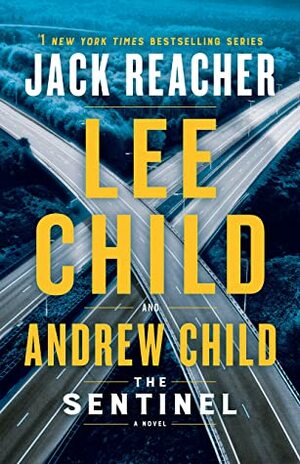 The Sentinel: A Jack Reacher Novel by Lee Child