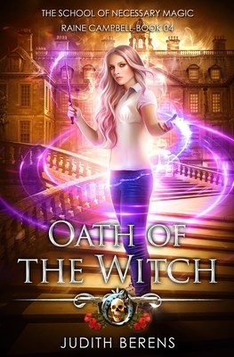 Oath Of The Witch: An Urban Fantasy Action Adventure by Michael Anderle, Martha Carr, Judith Berens