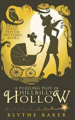 A Puzzling Plot in Hillbilly Hollow by Blythe Baker